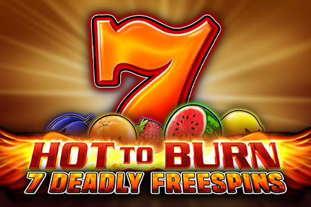 Hot to Burn – 7 Deadly Free Spins