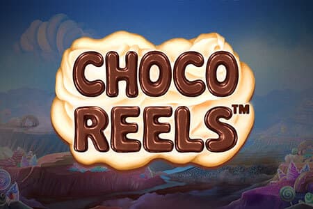 Choco Reels
